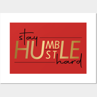 Stay Humble, Hustle Hard Posters and Art